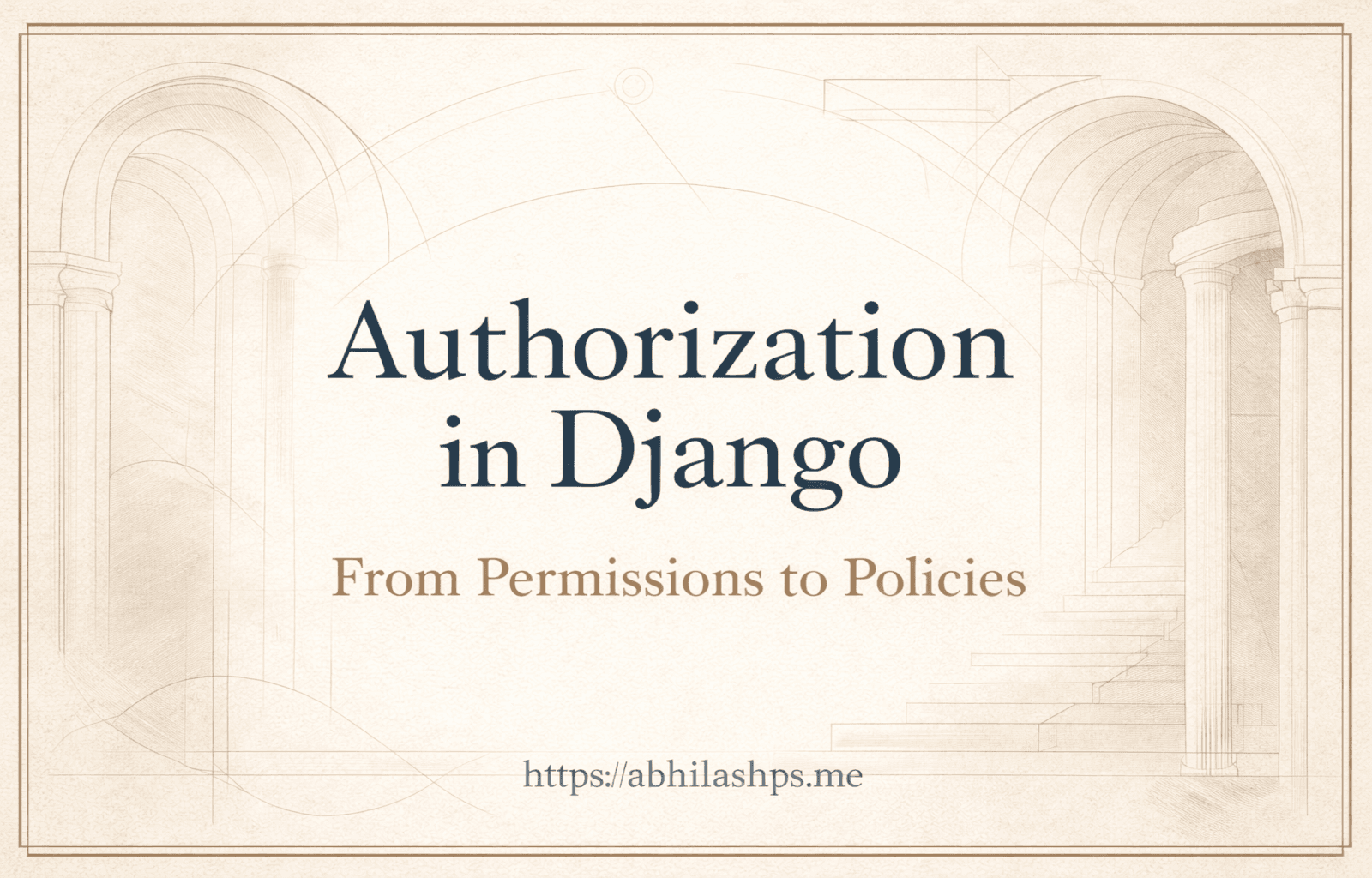 Authorization in Django: From Permissions to Policies : Part 1 — Why Authorization Feels Confusing in Django
